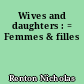 Wives and daughters : = Femmes & filles