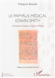 Le papyrus médical Edwin Smith : chirurgie et magie en Egypte antique