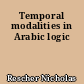 Temporal modalities in Arabic logic
