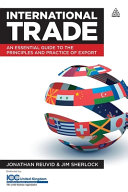 International trade : an essential guide to the principles and practice of export