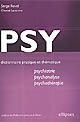 PSY : dictionnaire pratique et thématique de psychiatrie, psychanalyse et psychothérapie