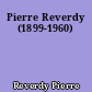 Pierre Reverdy (1899-1960)