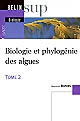 Biologie et phylogénie des algues : Tome 2