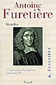 Antoine Furetière : un précurseur des Lumières sous Louis XIV