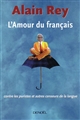 L'amour du français : contre les puristes et autres censeurs de la langue