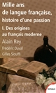Mille ans de langue française : histoire d'une passion