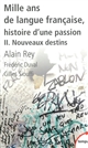 Mille ans de langue française : histoire d'une passion : II : Nouveaux destins