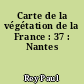 Carte de la végétation de la France : 37 : Nantes