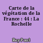 Carte de la végétation de la France : 44 : La Rochelle