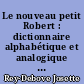 Le nouveau petit Robert : dictionnaire alphabétique et analogique de la langue française : [grand format]