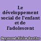 Le développement social de l'enfant et de l'adolescent