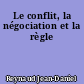 Le conflit, la négociation et la règle