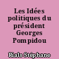 Les Idées politiques du président Georges Pompidou