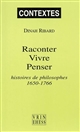 Raconter Vivre Penser : Histoires de philosophes 1650-1766