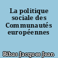 La politique sociale des Communautés européennes