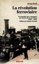 La révolution ferroviaire : la formation des compagnies de chemins de fer en France (1823-1870)