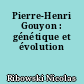 Pierre-Henri Gouyon : génétique et évolution