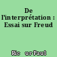 De l'interprétation : Essai sur Freud