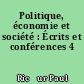 Politique, économie et société : Écrits et conférences 4