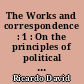 The Works and correspondence : 1 : On the principles of political economy and taxation