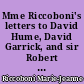 Mme Riccoboni's letters to David Hume, David Garrick, and sir Robert Liston : 1764-1783