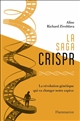 La saga CRISPR : la révolution qui va changer notre espèce