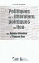Politiques de la littérature, politiques du lien : chez Antoine Volodine et François Bon