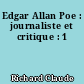 Edgar Allan Poe : journaliste et critique : 1
