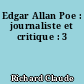 Edgar Allan Poe : journaliste et critique : 3