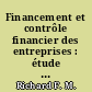 Financement et contrôle financier des entreprises : étude présentée au Congrès de la compagnie nationale des experts comptables, Paris, 1955