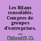 Les Bilans consolidés. Comptes de groupes d'entreprises. Etude présentée au Congrès de la compagnie nationale des experts comptables, Dijon, 1954 par F. M. Richard,... et A. Veyrenc,...
