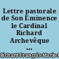 Lettre pastorale de Son Eminence le Cardinal Richard Archevêque de Paris prescrivant la célébration solennelle du cinquantième anniversaire de la mort glorieuse de Monseigneur Denis-Auguste Affre