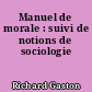 Manuel de morale : suivi de notions de sociologie