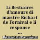 Li Bestiaires d'amours di maistre Richart de Fornival e li response du bestiaire, a cura di Cesare Segre