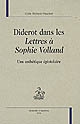 Diderot dans les "Lettres à Sophie Volland" : une esthétique épistolaire
