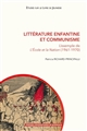 Contexte et enjeux du discours communiste sur la littérature enfantine : l'exemple de "L'école et la nation", 1961-1970