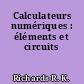 Calculateurs numériques : éléments et circuits