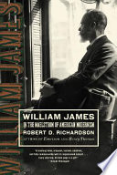 William James : in the maelstrom of American modernism : a biography