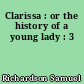 Clarissa : or the history of a young lady : 3