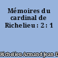 Mémoires du cardinal de Richelieu : 2 : 1