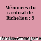 Mémoires du cardinal de Richelieu : 9