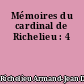 Mémoires du cardinal de Richelieu : 4