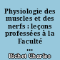 Physiologie des muscles et des nerfs : leçons professées à la Faculté de médecine en 1881