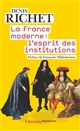 La France moderne : l'esprit des institutions