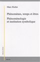 Phénomènes, temps et êtres : ontologie et phénoménologie : Phénomènes, temps et êtres : II : Phénoménologie et institution symbolique