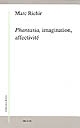 Phantasia, imagination, affectivité : phénoménologie et anthropologie phénoménologique