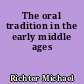 The oral tradition in the early middle ages