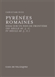 Pyrénées romaines : essai sur un pays de frontière (IIIe siècle av. J.-C.-IVe siècle ap. J.-C.)
