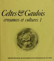 Celtes et Gaulois : croyances et cultures