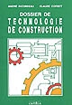 Dossier de technologie de construction : C.A.P., B.E.P. et B.P. de la mécanique, baccalauréats professionnels, lycées technologiques, formation continue, apprentissage